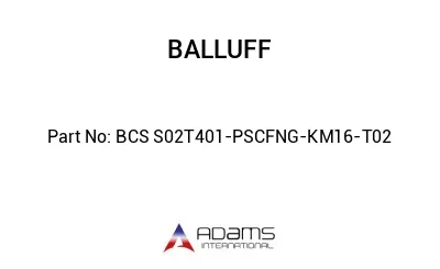 BCS S02T401-PSCFNG-KM16-T02									