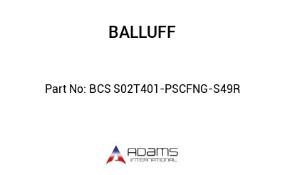 BCS S02T401-PSCFNG-S49R									