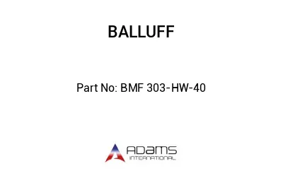 BMF 303-HW-40									