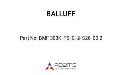 BMF 303K-PS-C-2-S26-00	2								