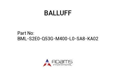 BML-S2E0-Q53G-M400-L0-SA8-KA02									
